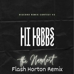 Lit Lords - The Hardest (Flash Horton Remix)