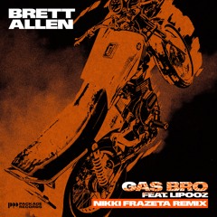 Gas Bro (Nikki Frazetta Remix)