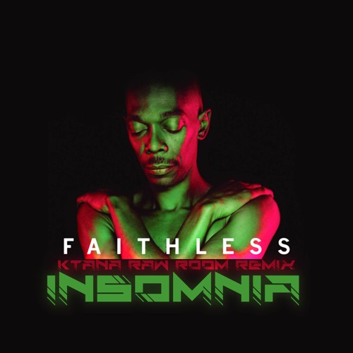 Faithless - Insomnia (KTANA Raw Room Remix)