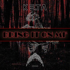 KE.TA - BRING IT ON MF [NSCXX009][FREE DOWNLOAD]