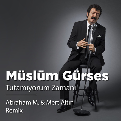 Müslüm Gürses - Tutamıyorum Zamanı (Abraham M. & Mert Altın Remix) TEASER