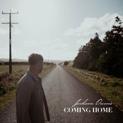 Jackson Owens - Coming Home