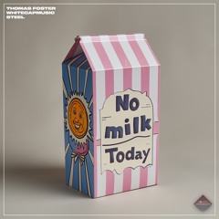 Thomas Foster X WhiteCapMusic X STEEL - No Milk Today [Golden Chocolate]