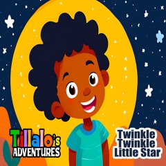 Twinkle Twinkle Little Star | Tillalo's Adventures | Kids Songs / Nursery Rhymes / Children Songs