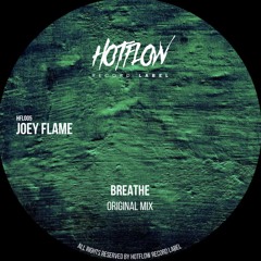 Joey Flame - Breathe (Hotflow Record Label)