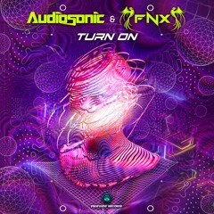 Audiosonic & FNX - Turn On  TOP#1 BEATPORT