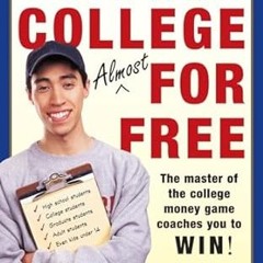 ^Epub^ How to Go to College Almost for Free (How to Go to College Almost for Free: The Secrets