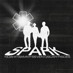 Noahh, Sammy & Oscar Pisces - SPARK (Rosesleeves)