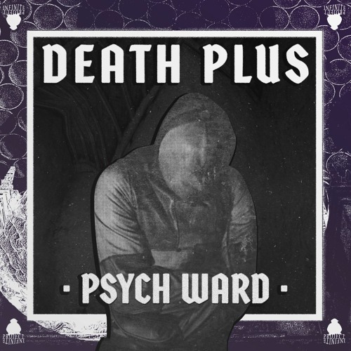 DEATH PLUS - PSYCH WARD, PT. 1