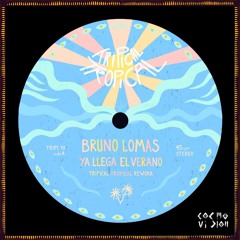 FREE DL : Bruno Lomas - Ya Llega El Verano (Tripical Tropical Rework)
