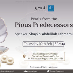 Pearls from the Pious Predecessors - Shaykh 'Abdulilāh Lahmāmi