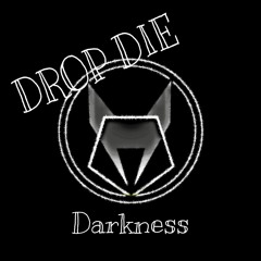 Drop Die - Darkness ( FIRST UPTEMPO )