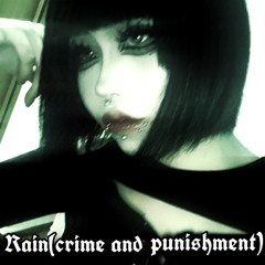 Rain(crime and punishment)