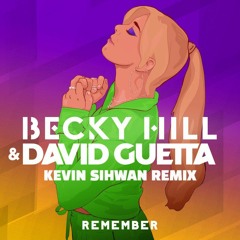 Becky Hill & David Guetta - Remember (Kevin Sihwan Bootleg Remix) - Free Download