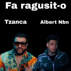 Tzanca Uraganu x Albert Nbn - Fa Răgușit-o