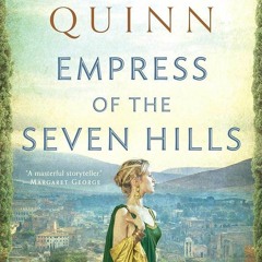 ✔Ebook⚡️ Empress of the Seven Hills (The Empress of Rome Book 3)