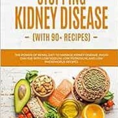 📕 [View] [EBOOK EPUB KINDLE PDF] Stopping Kidney Disease (with recipes): The Renal Diet Power to