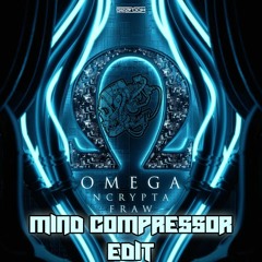 Ncrypta & Fraw - Omega (Mind Compressor Edit) FREE DOWNLOAD