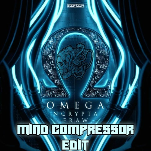 Ncrypta & Fraw - Omega (Mind Compressor Edit) FREE DOWNLOAD