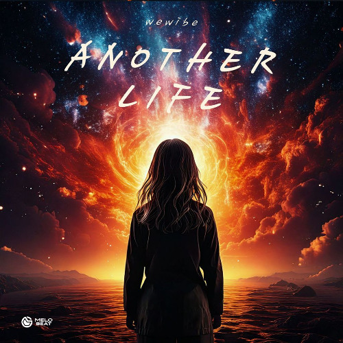 Wewibe - Another Life *Melobeat Music*