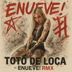 TOTO DE LOCA - ELNUEVE! RMX