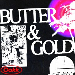 Oakk - 'Butter & Gold'
