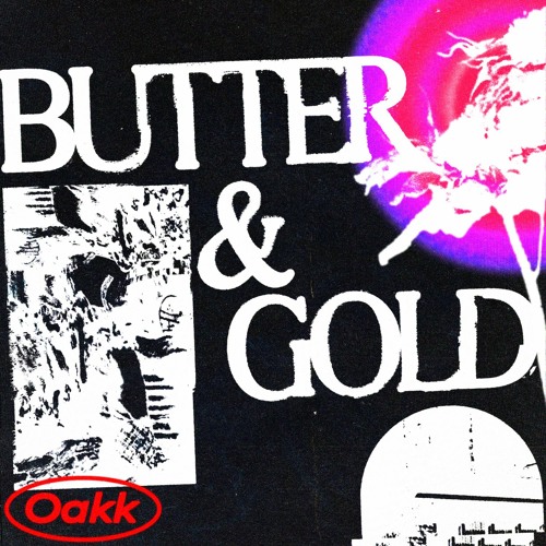 Oakk - 'Butter & Gold'