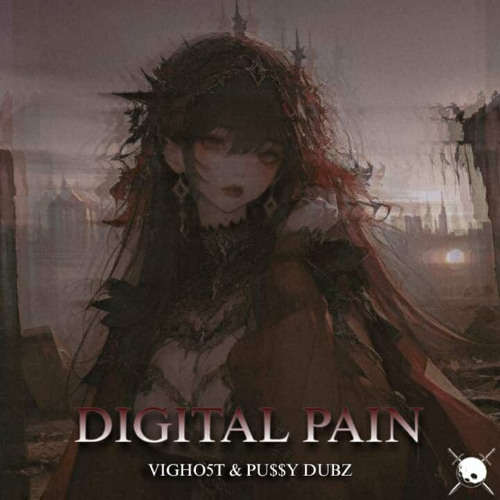 Vigho5t & PU$$Y DUBZ - DIGITAL PAIN