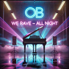 We rave – all night