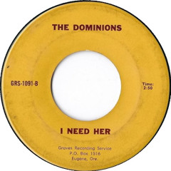 The Dominions - I Need Her ( 1966 ) Garage Rock From Oregon
