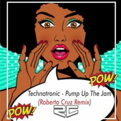Technotronic - Pump Up The Jam (Roberto Cuz Remix)[FREE DOWNLOAD]