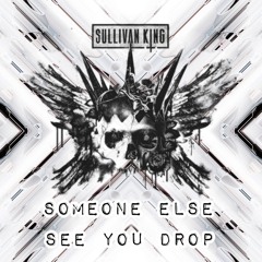 Someone Else // SEE YOU DROP