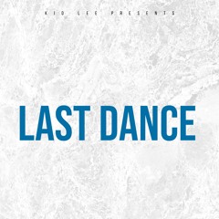 Last - Dance by Kid Lee