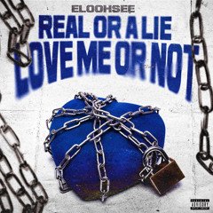 Real Or A Lie (Love Me Or Not)