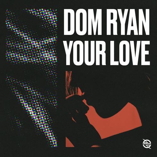 Dom Ryan - Your Love