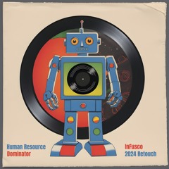 Human Resource - Dominator (InFusco 2024 Retouch) - Free download