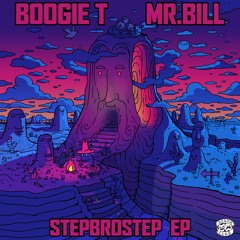 Boogie T x Mr. Bill - StepBroStep EP