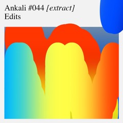 Ankali #044 – Edits [extract]
