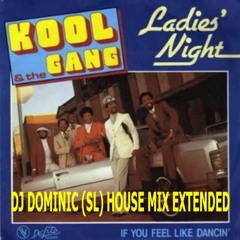 Kool And The Gang - Ladies Night (Singel Version) (DJ DOMINIC (SL) HOUSE MIX EXTENDED)