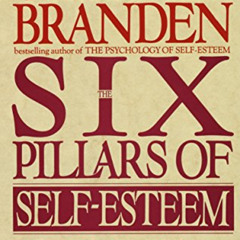 ACCESS EPUB √ The Six Pillars of Self-Esteem: The Definitive Work on Self-Esteem by t