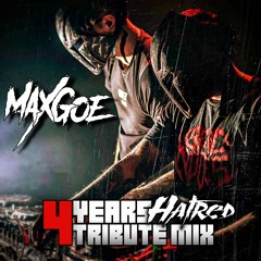 MaxGoe - 4 Years HATRED Tribute Mix