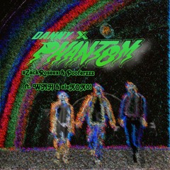 DANNY X PHANTOM - xZackRoseex & Pooferzzz ft. WNH & aleXOX0!
