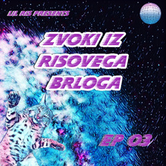 ZVOKI IZ RISOVEGA BRLOGA EP_03