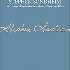 Get PDF The Almost Unknown Stephen Sondheim: 39 Previously Unpublished Songs from 17 Shows and Films