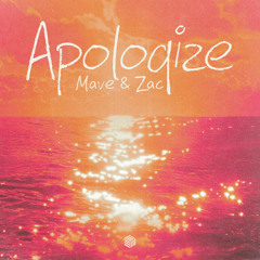 Mave & Zac - Apologize