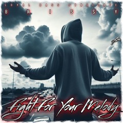 Brissy - Fight For Your Melody