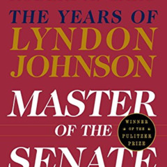 [READ] KINDLE ✉️ Master Of The Senate: The Years of Lyndon Johnson by  Robert A. Caro