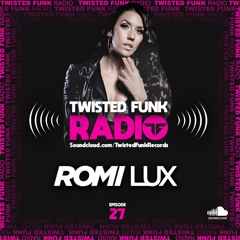 Twisted Funk Radio #27 with Romi Lux