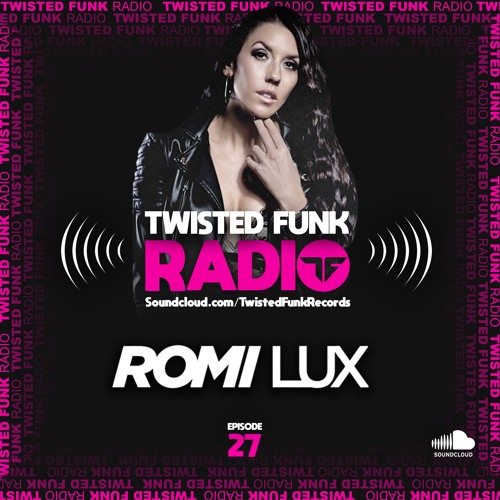 Stream Twisted Funk Radio #27 with Romi Lux by Twisted Funk Records |  Listen online for free on SoundCloud