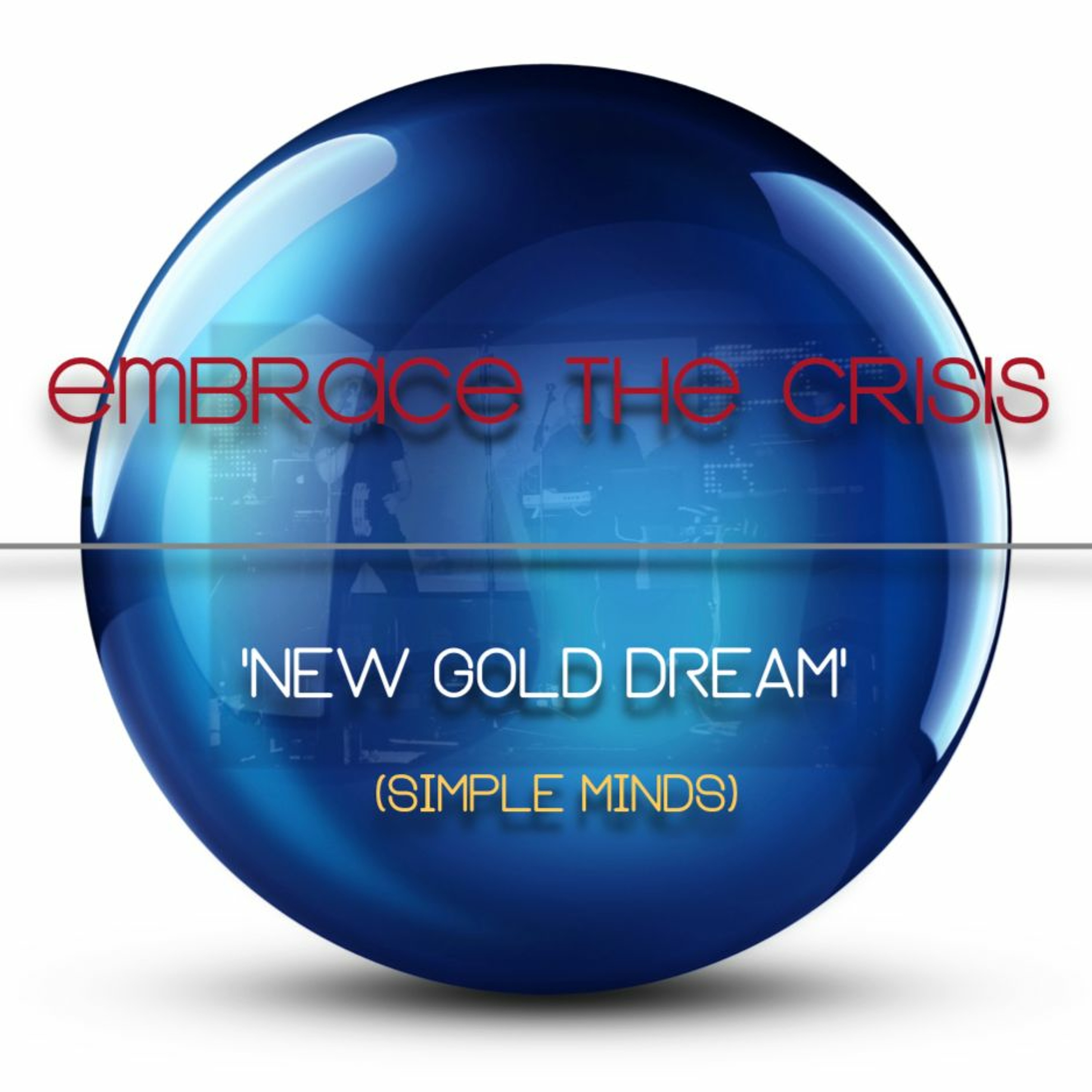 New Gold Dream (81-82-83-84)(Simple Minds Cover by Embrace the Crisis episode artwork